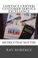 Contact Center/Customer Service Excellence: Metrics That Matter!