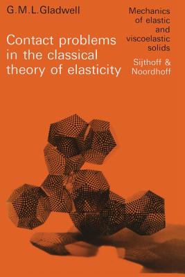 Contact Problems in the Classical Theory of Elasticity - Gladwell, G M L