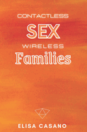 Contactless sex Wireless families: Sex and families in the Digital age