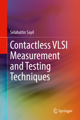 Contactless VLSI Measurement and Testing Techniques - Sayil, Selahattin