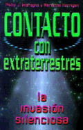 Contacto Con Extraterrestres: La Invasion Silenciosa