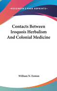 Contacts Between Iroquois Herbalism And Colonial Medicine