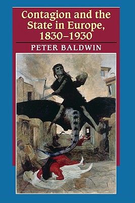 Contagion and the State in Europe, 1830-1930 - Baldwin, Peter