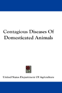 Contagious Diseases of Domesticated Animals - Department of Agriculture, United States