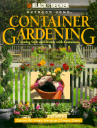 Container Gardening: Creating Style and Beauty with Containers - Binsacca, Rich, and Rickard, John M (Photographer), and Dolezal, Robert J (Contributions by)