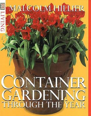 Container Gardening Through the Year - Hillier, Malcolm, and Marven, Nigel