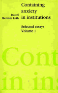Containing Anxiety in Institutions: Selected Essays Vol1