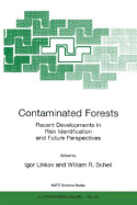 Contaminated Forests: Recent Developments in Risk Identification and Future Perspectives - Linkov, Igor (Editor), and Schell, William R (Editor)