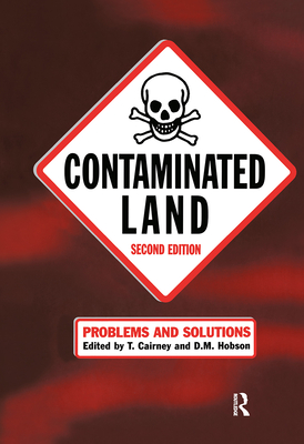 Contaminated Land: Problems and Solutions, Second Edition - Cairney, T (Editor), and Hobson, D M (Editor)