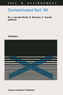 Contaminated Soil '95: Proceedings of the Fifth International FZK/TNO Conference on Contaminated Soil, 30 October-3 November 1995, Maastricht, The Netherlands