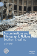 Contaminations and Ethnographic Fictions: Southern Crossings