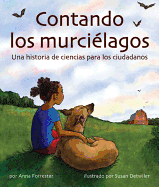 Contando Los Murcilagos: Una Historia de Ciencias Cvicas (Bat Count: A Citizen Science Story)