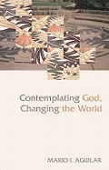 Contemplating God, Changing the World
