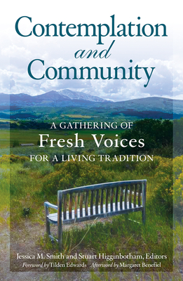 Contemplation and Community: A Gathering of Fresh Voices for a Living Tradition - Edwards, Tilden (Foreword by), and Benefiel, Margaret (Afterword by), and Correa, Leonardo
