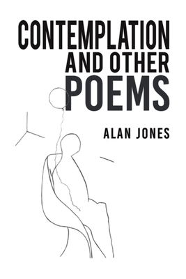 Contemplation and Other Poems - Jones, Alan