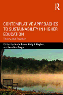 Contemplative Approaches to Sustainability in Higher Education: Theory and Practice