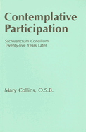 Contemplative Participation: Sacrosanctum Concilium Twenty-Five Years Later
