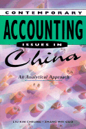 Contemporary accounting issues in China : an analytical appraoch - Liu, Kin Cheung, and Zhang, Wei Guo