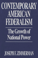 Contemporary American Federalism: The Growth of National Power