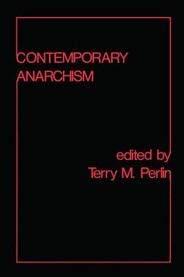 Contemporary Anarchism - Perlin, Terry Michael (Editor)