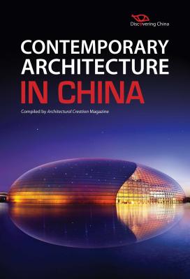 Contemporary Architecture in China: Discovering China - Creation Magazine, Architectural, and Lei, Jin (Foreword by), and Yajun, Jiang (Translated by)