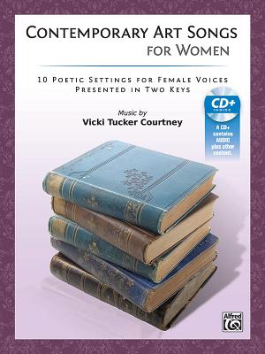 Contemporary Art Songs for Women: 10 Poetic Settings for Female Voices Presented in Two Keys, Book & CD - Courtney, Vicki Tucker (Composer)