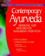 Contemporary Ayurveda: Medicine and Research in Maharishi Ayur-Veda - Sharma, Hari, M.D., and Clark, Christopher, MD