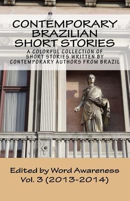 Contemporary Brazilian Short Stories: Vol. 3 (2013-2014) - Lombardino, Rafa (Translated by), and Howard, Catherine V (Translated by), and Morris, Amanda (Translated by)