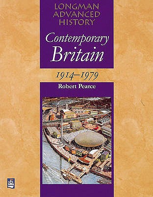 Contemporary Britain 1914-1979 Paper - Culpin, Chris, and Evans, Eric, and Pearce, Robert