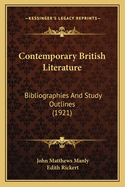 Contemporary British Literature: Bibliographies And Study Outlines (1921)