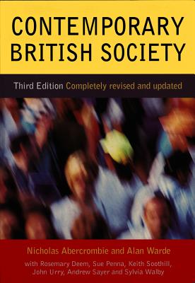 Contemporary British Society - Abercrombie, Nicholas, and Warde, Alan, and Deem, Rosemary