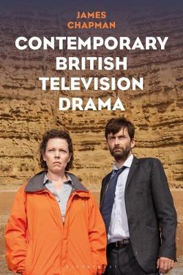 Contemporary British Television Drama - Chapman, James, Prof.