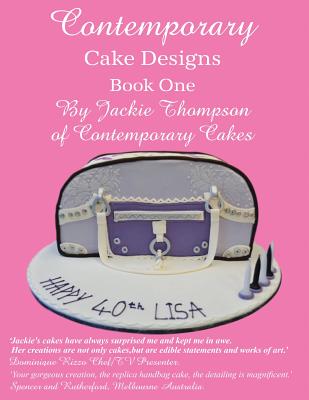 Contemporary Cake Designs: Book One - Thompson, Jackie