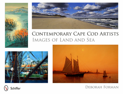 Contemporary Cape Cod Artists: Images of Land and Sea - Forman, Deborah