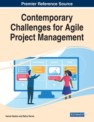 Contemporary Challenges for Agile Project Management - Naidoo, Vannie (Editor), and Verma, Rahul (Editor)