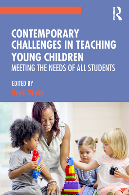 Contemporary Challenges in Teaching Young Children: Meeting the Needs of All Students - Mindes, Gayle (Editor)
