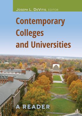 Contemporary Colleges and Universities: A Reader - DeVitis, Joseph L (Editor), and Irwin-DeVitis, Linda