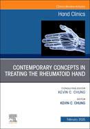 Contemporary Concepts in Treating the Rheumatoid Hand, an Issue of Hand Clinics: Volume 41-1