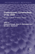 Contemporary Constructions of the Child: Essays in Honor of William Kessen