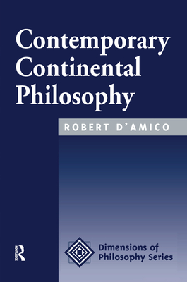 Contemporary Continental Philosophy - D'amico, Robert