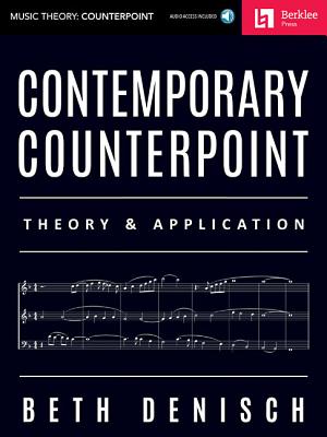 Contemporary Counterpoint: Theory & Application - Denisch, Beth