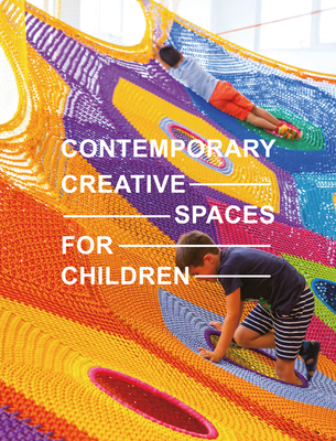 Contemporary Creative Spaces for Children - Images Publishing (Editor)