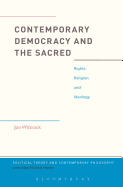 Contemporary Democracy and the Sacred: Rights, Religion and Ideology