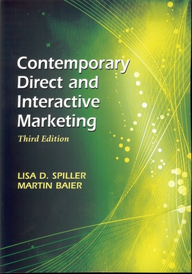 Contemporary Direct and Interactive Marketing (Third Edition) - Baier, Martin, and Spiller Ph D, Lisa