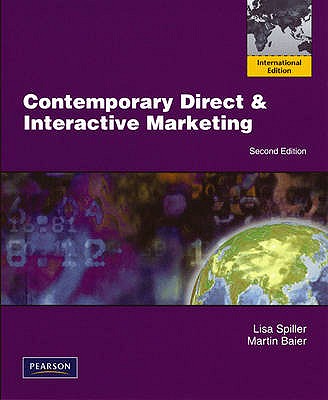 Contemporary Direct & Interactive Marketing: International Edition - Spiller, Lisa, and Baier, Martin