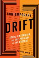 Contemporary Drift: Genre, Historicism, and the Problem of the Present