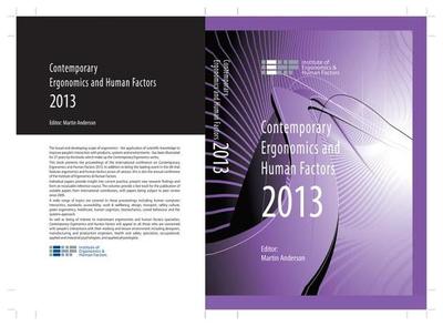 Contemporary Ergonomics and Human Factors 2013: Proceedings of the international conference on Ergonomics & Human Factors 2013, Cambridge, UK, 15-18 April 2013 - Anderson, Martin (Editor)