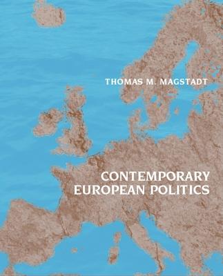 Contemporary European Politics: A Comparative Perspective - Magstadt, Thomas M