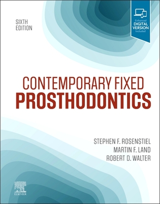 Contemporary Fixed Prosthodontics - Rosenstiel, Stephen F (Editor), and Land, Martin F, Dds (Editor), and Walter, Robert (Editor)