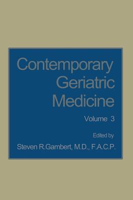 Contemporary Geriatric Medicine: Volume 3 - Gambert, Steven R (Editor)